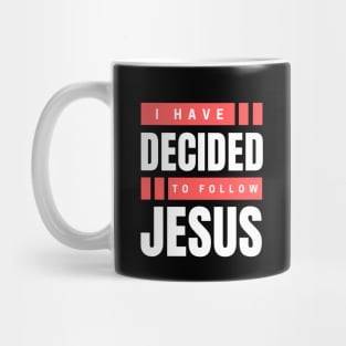 I Have Decided To Follow Jesus | Christian Typography Mug